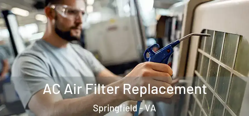  AC Air Filter Replacement Springfield - VA