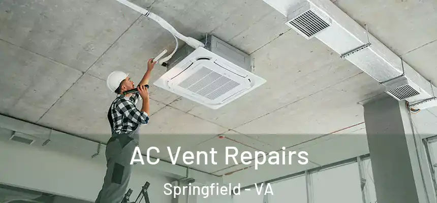 AC Vent Repairs Springfield - VA
