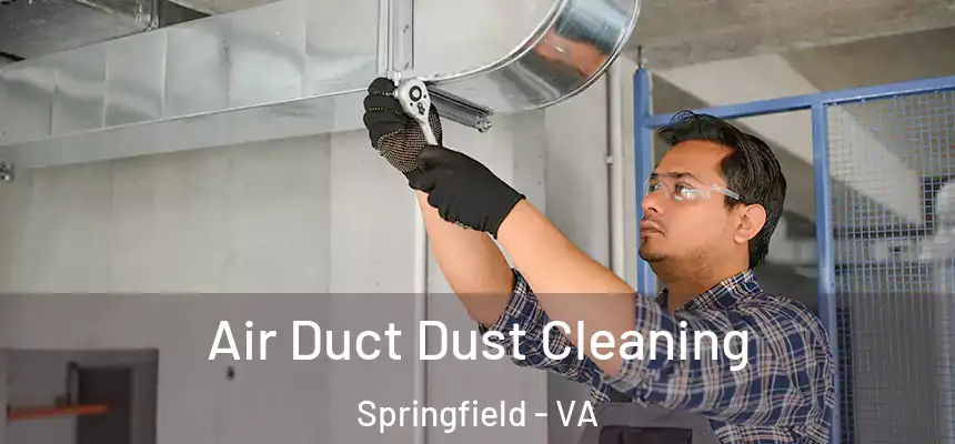  Air Duct Dust Cleaning Springfield - VA