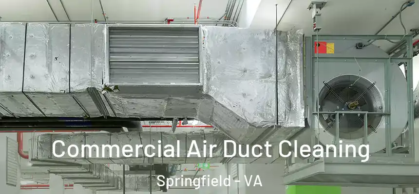  Commercial Air Duct Cleaning Springfield - VA