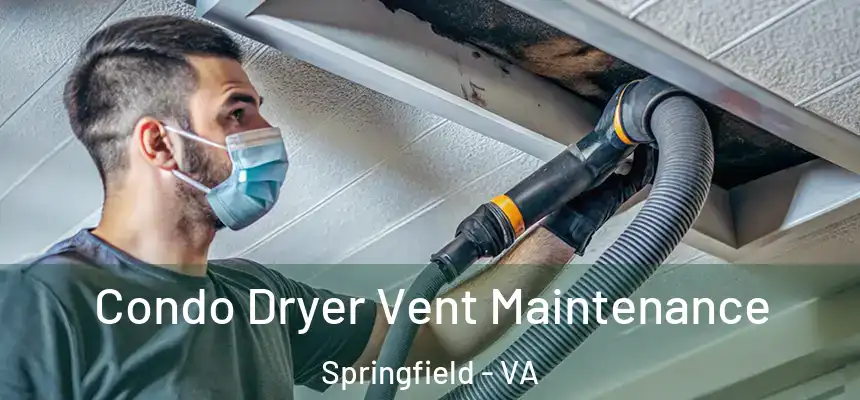  Condo Dryer Vent Maintenance Springfield - VA