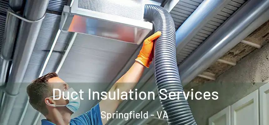 Duct Insulation Services Springfield - VA