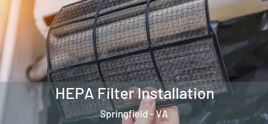  HEPA Filter Installation Springfield - VA