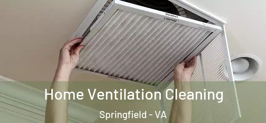  Home Ventilation Cleaning Springfield - VA