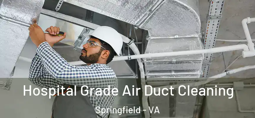  Hospital Grade Air Duct Cleaning Springfield - VA