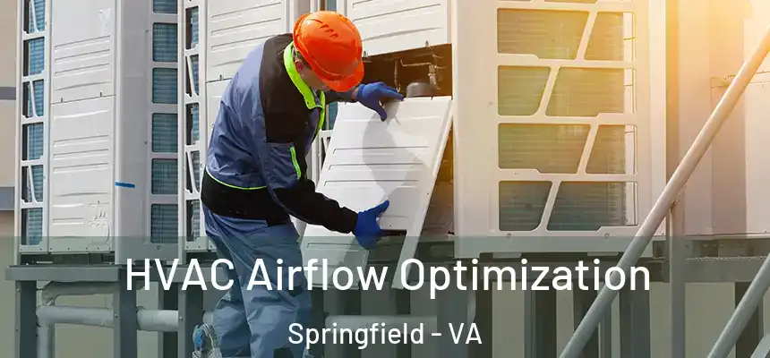 HVAC Airflow Optimization Springfield - VA