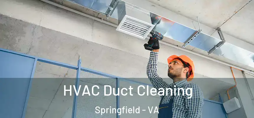 HVAC Duct Cleaning Springfield - VA