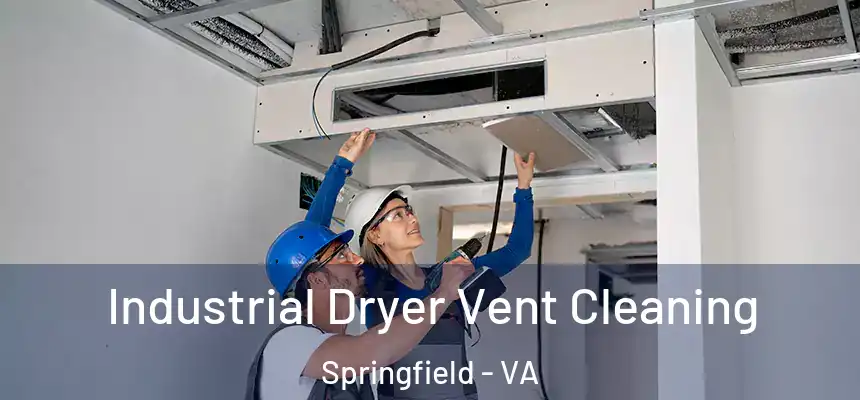  Industrial Dryer Vent Cleaning Springfield - VA
