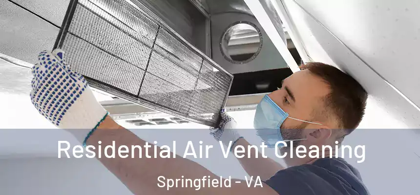  Residential Air Vent Cleaning Springfield - VA